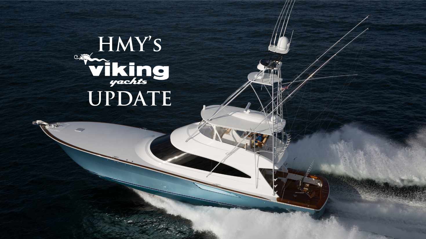 HMY's Viking Yachts Update: December