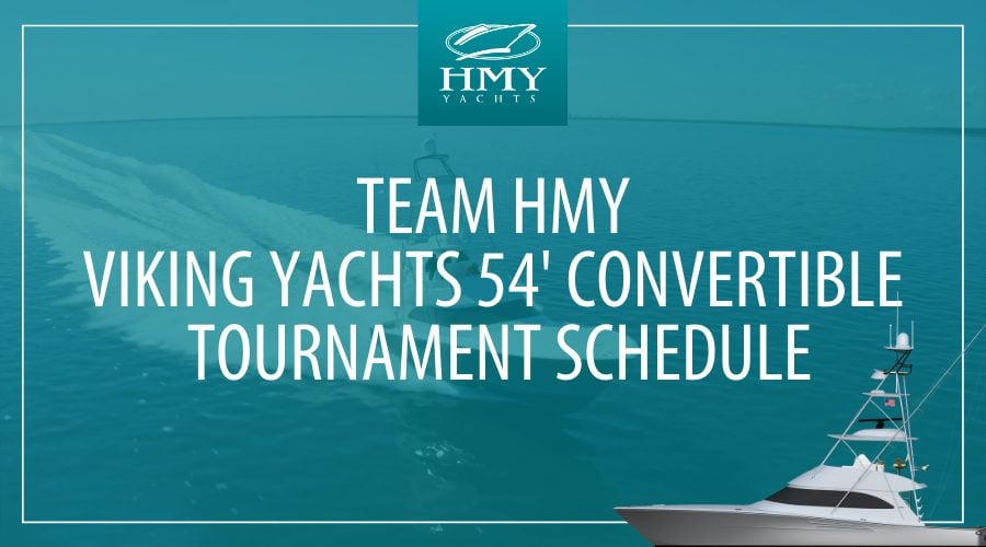 Keep Up with Team HMY Aboard the Viking 54’ Convertible During the Fall/Winter Tournament Season
