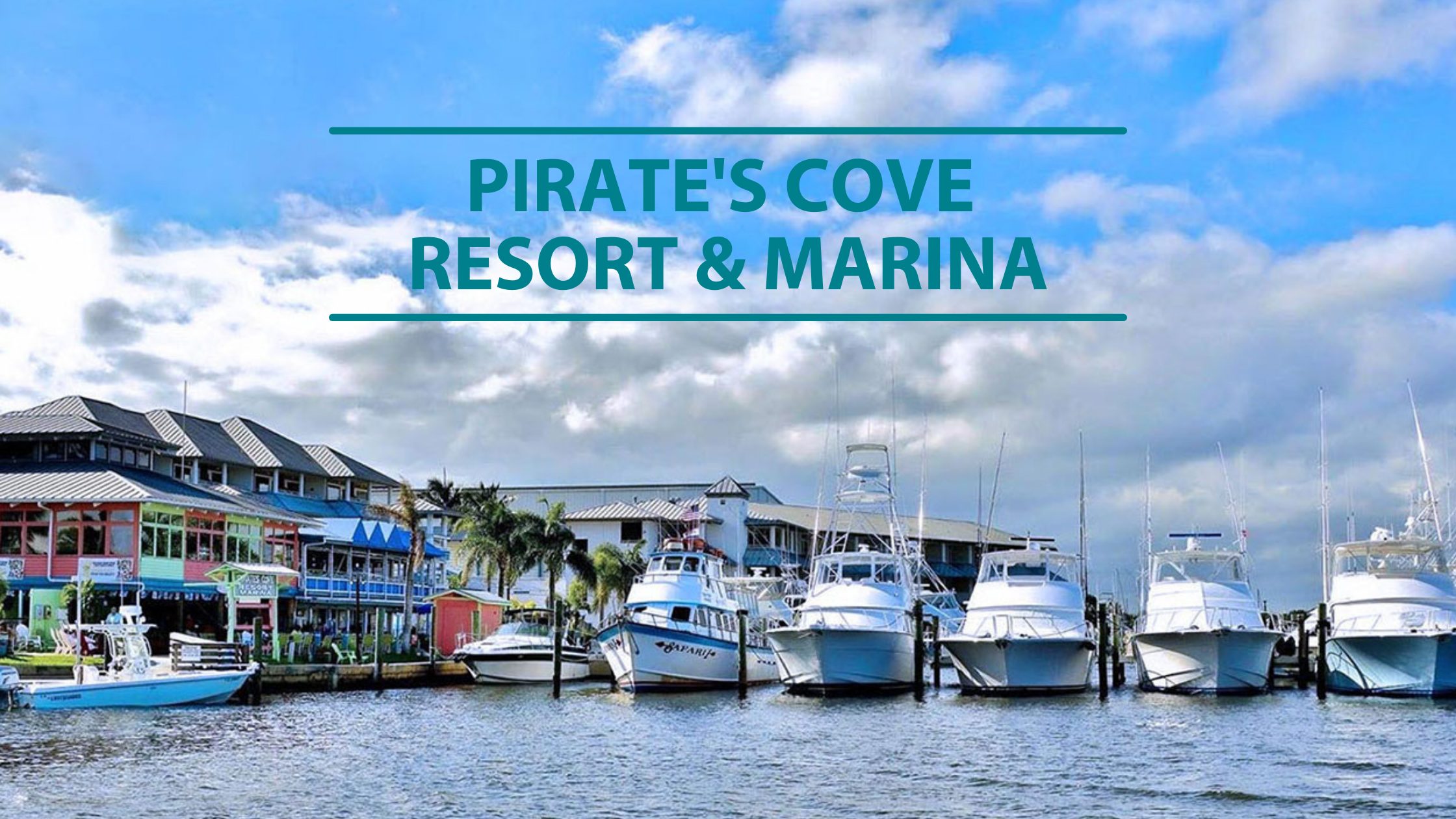 Spotlight On Pirate’s Cove Resort and Marina