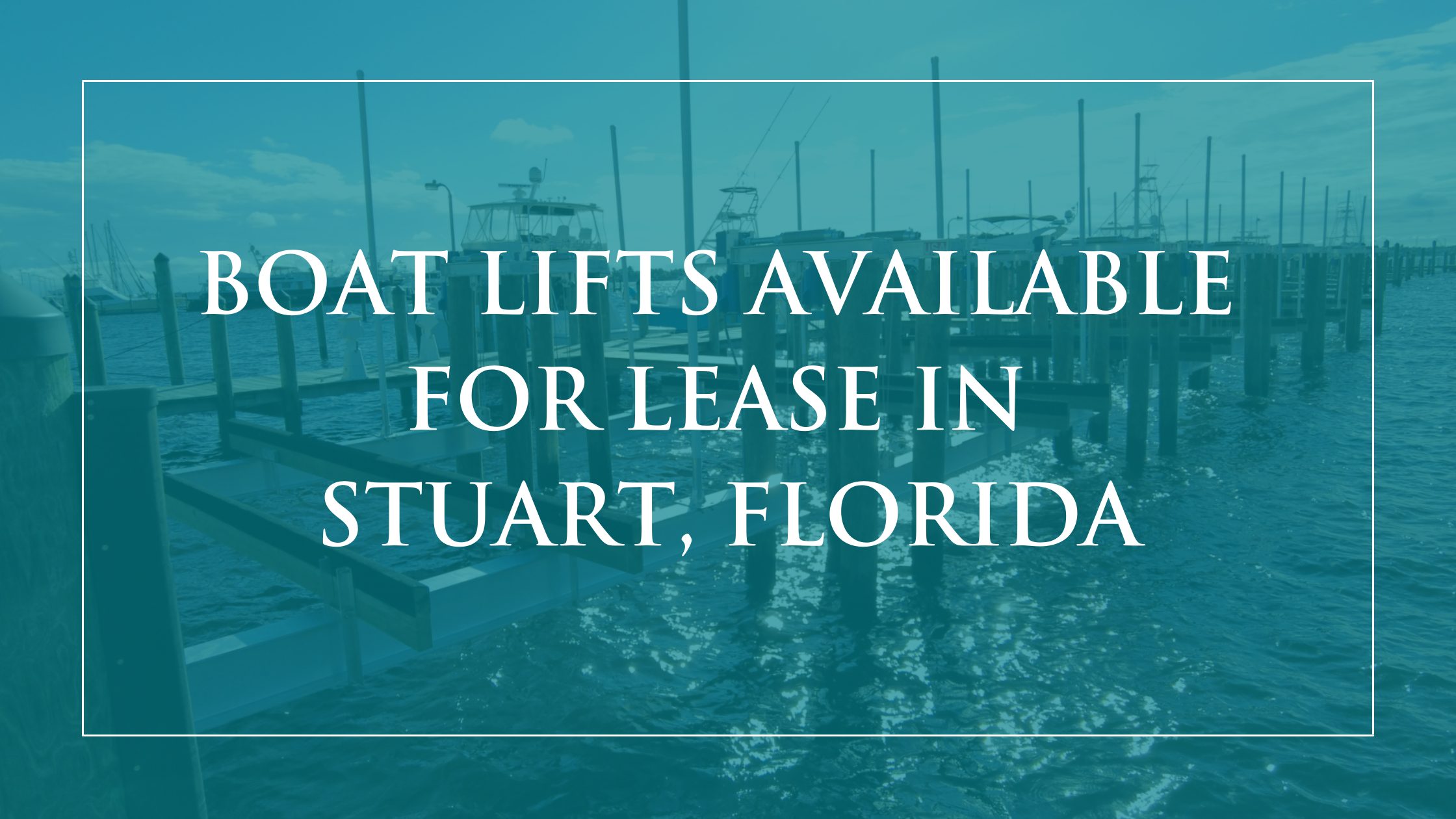 Boat Lifts Available for Lease in Stuart, Florida