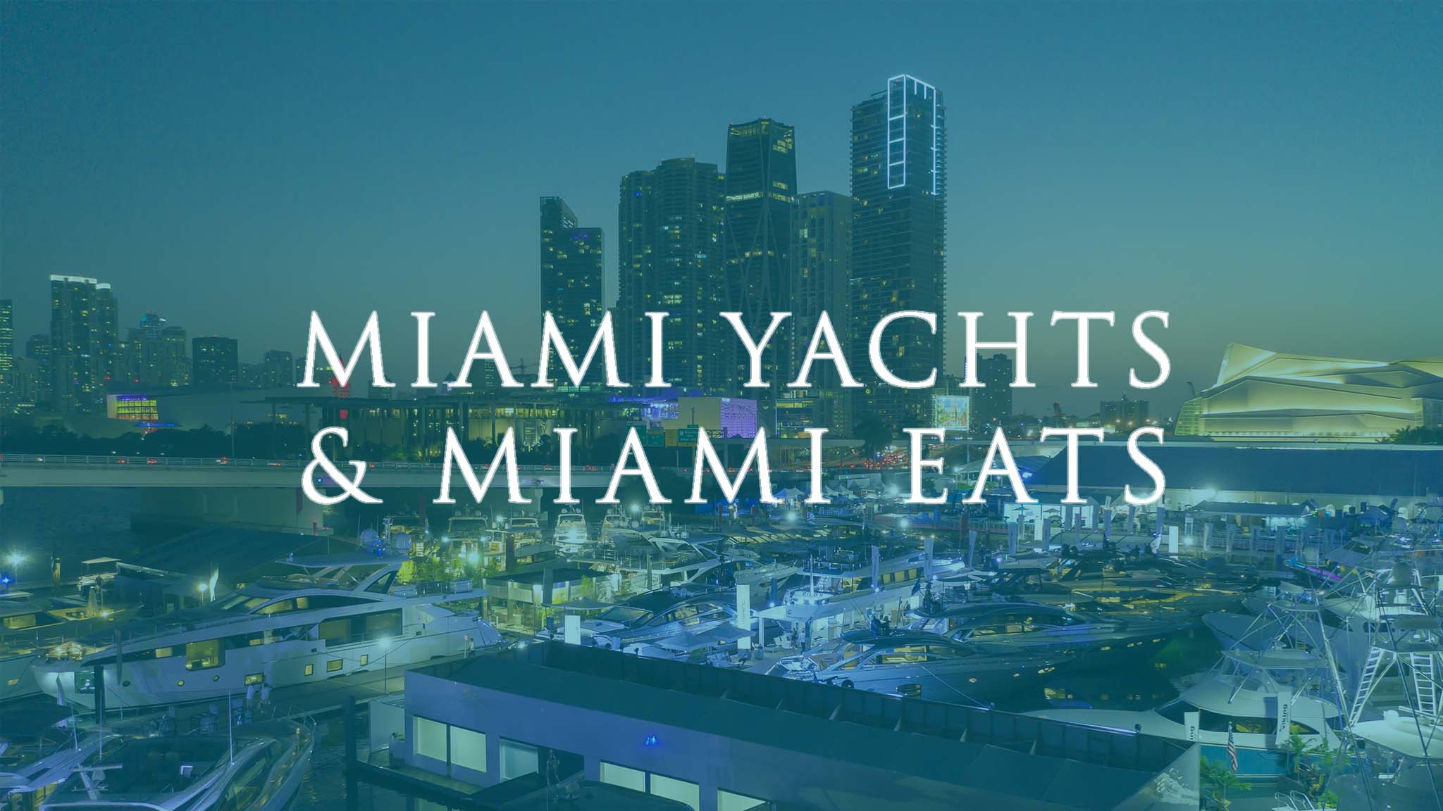 Miami Yachts & Miami Eats