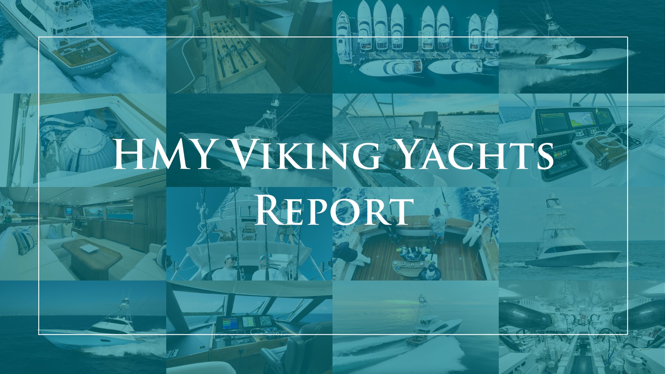 HMY Viking Yachts Report