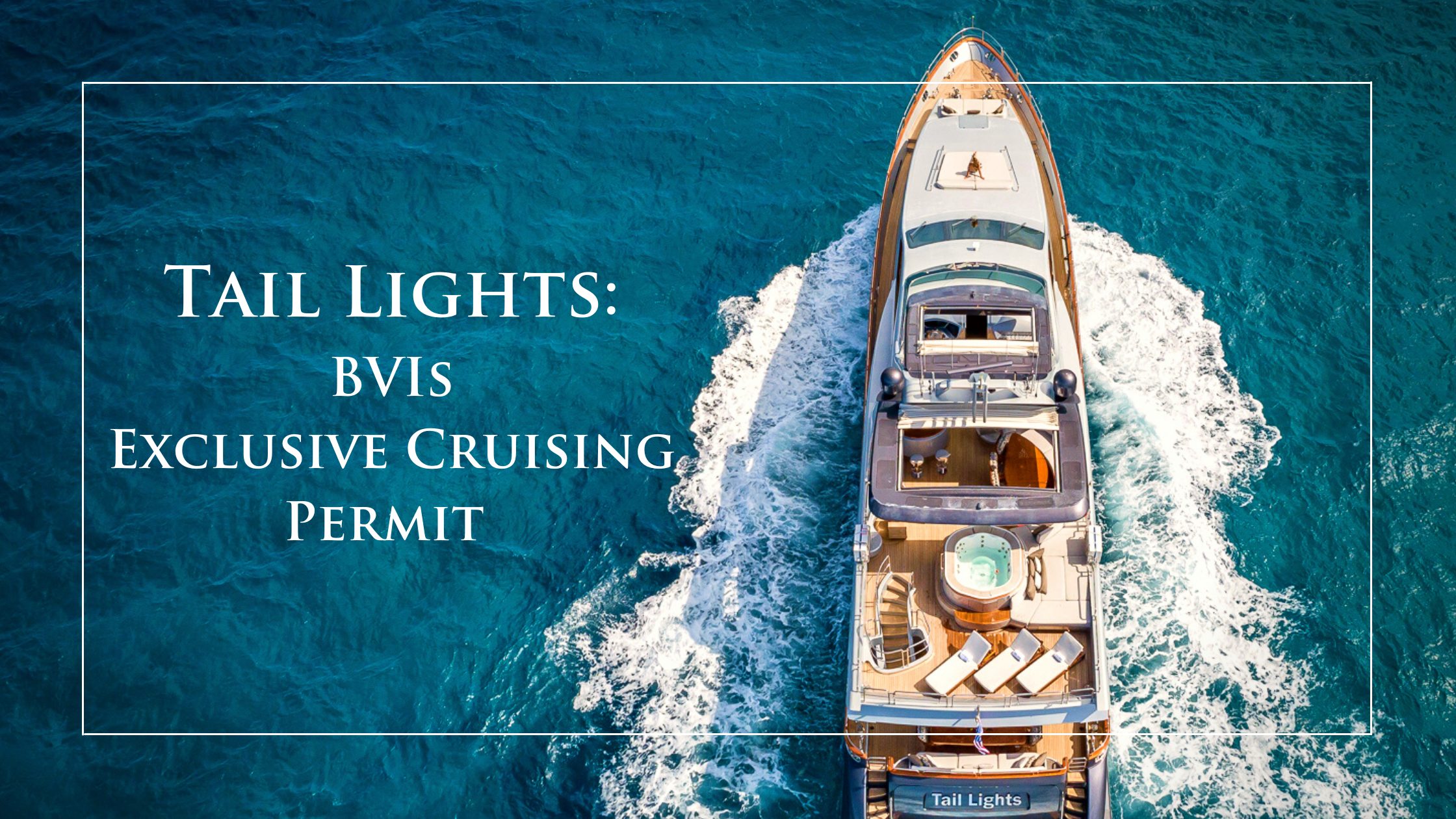 Experience Elegance & Exclusivity Aboard “Tail Lights” with a Charter in the British Virgin Islands