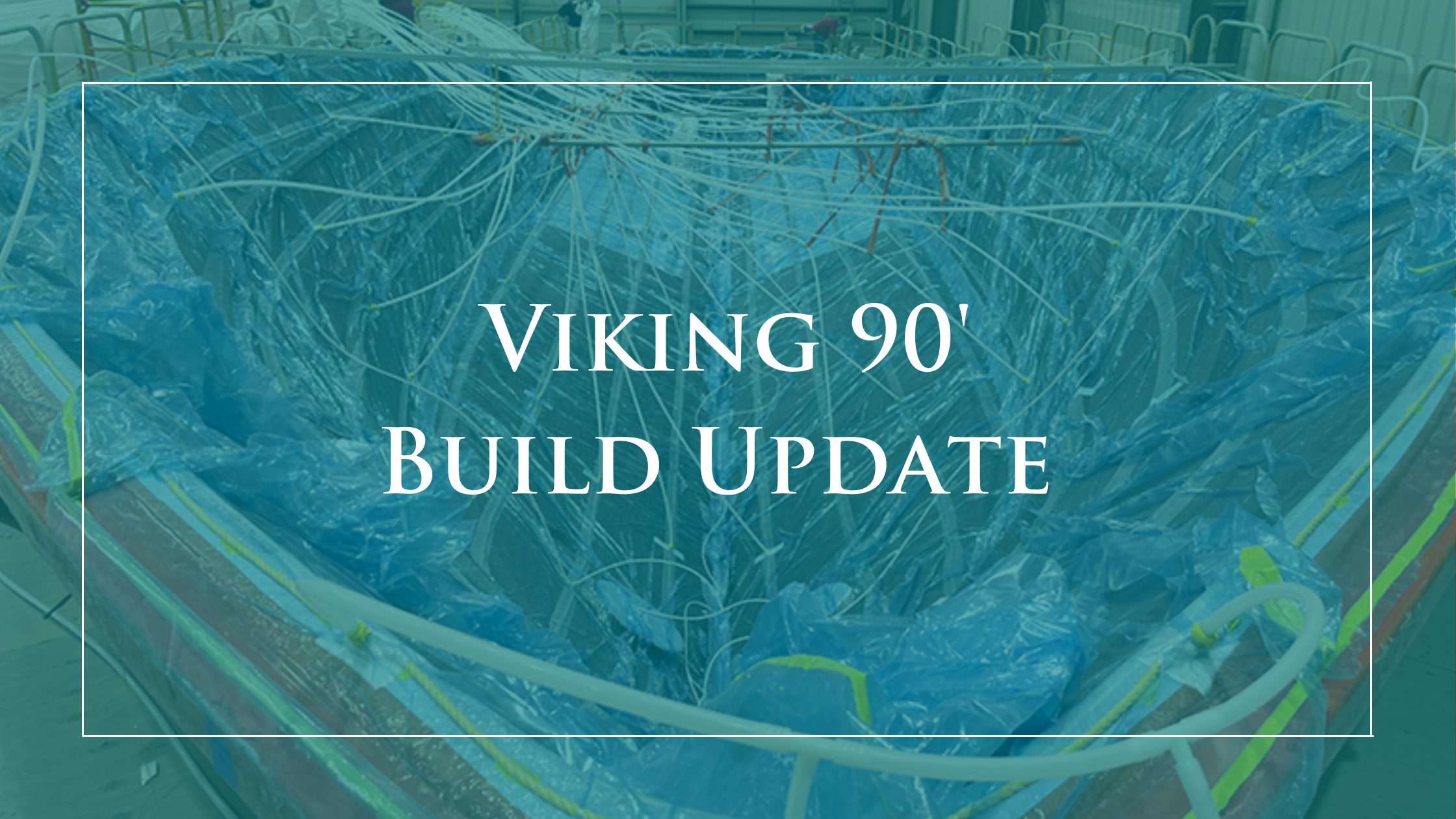 Viking Yachts 90′ Build Update