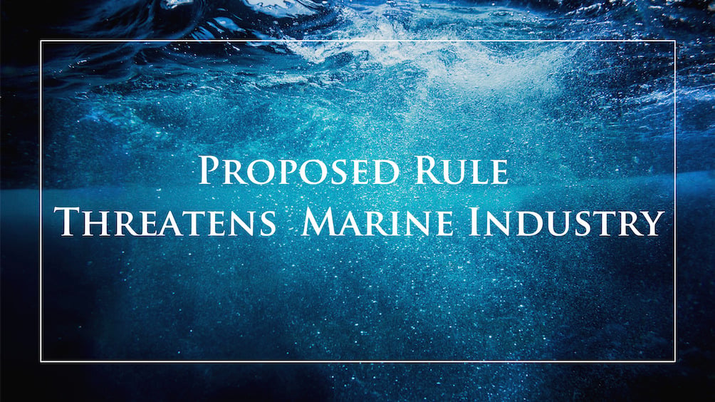 Proposed Rule Threatens  Marine Industry