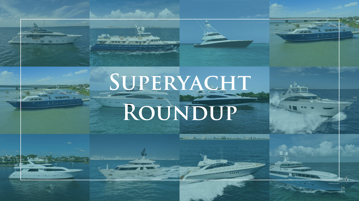 Superyacht Roundup: Outstanding Vessels Available Now