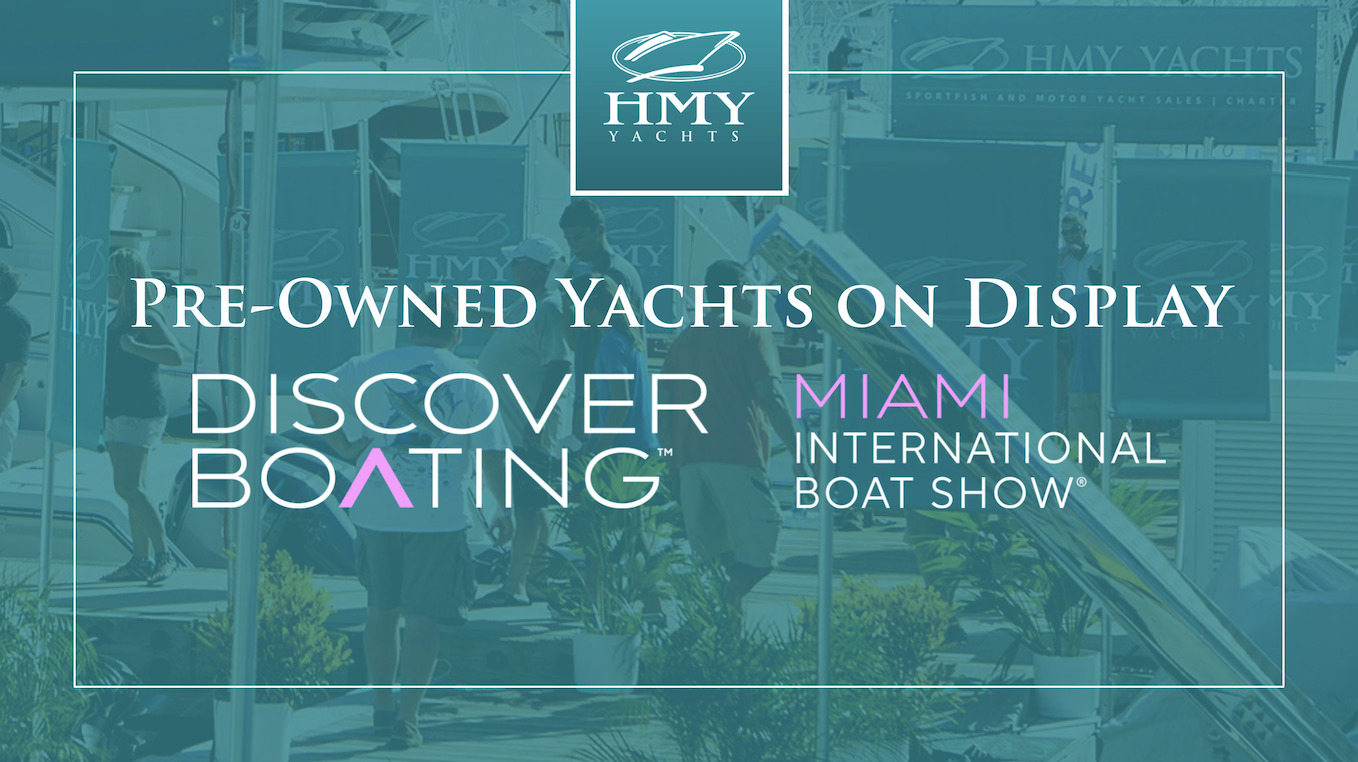 Pre-Owned Yachts on Display at the Discover Boating Miami International Boat Show