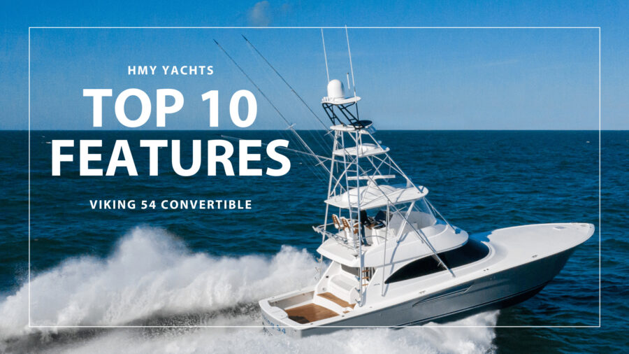 Top 10 Features of the Viking 54 Convertible