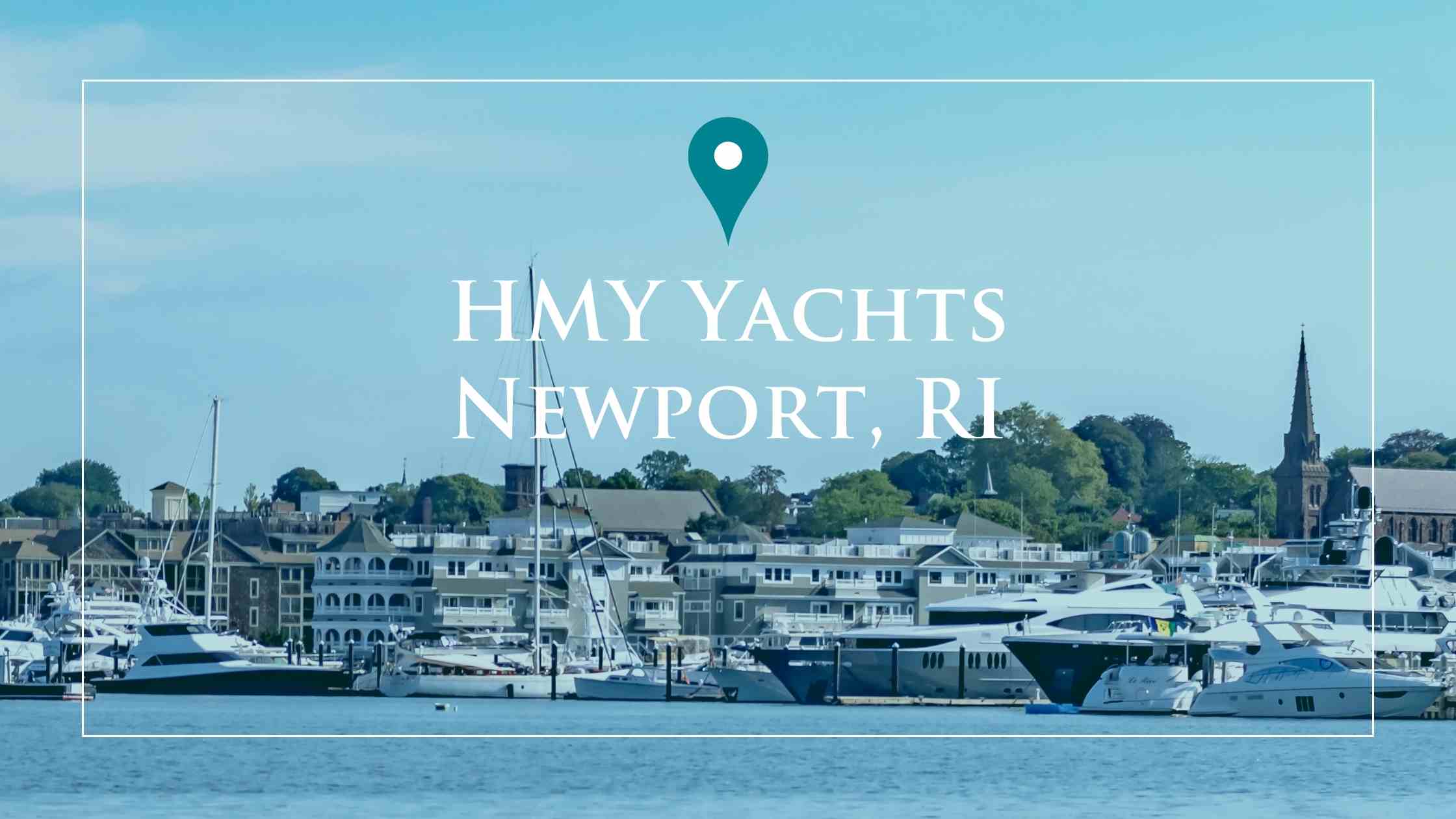 A New HMY Destination in Historic Newport, RI