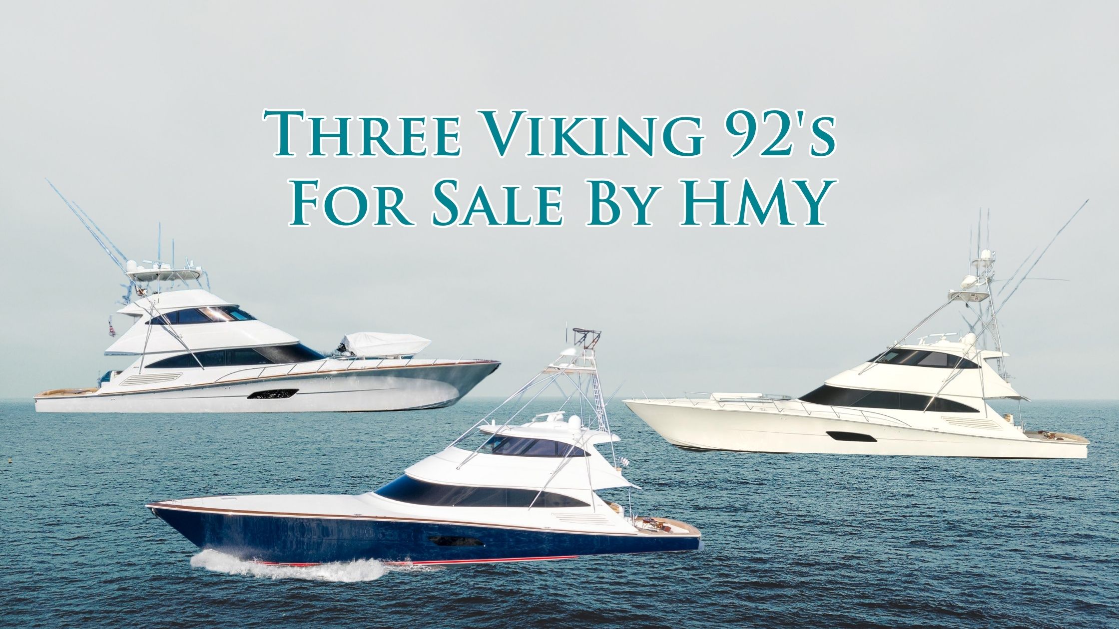 3 Viking 92’s For Sale By HMY