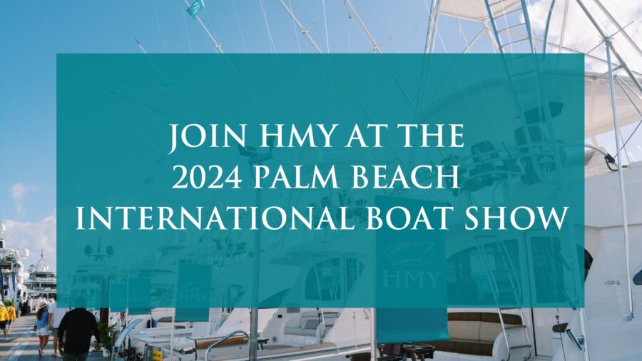 Visit HMY Yachts at the Palm Beach International Boat Show
